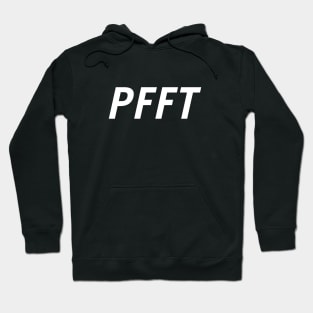 Pfft Hoodie